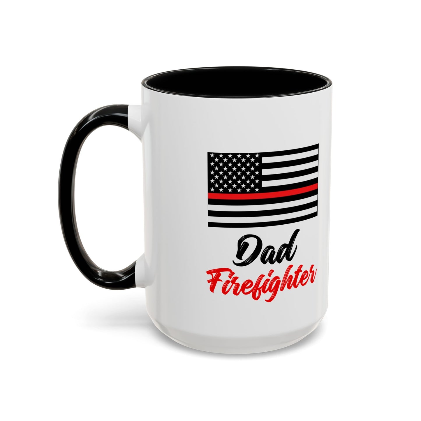 Dad Firefighter Thin Red Line Flag 2024 Wrap Around View Accent Coffee Mug Cup