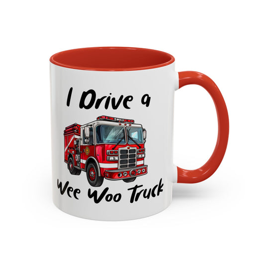 I Drive a Wee Woo Fire Truck emergency response vehicle Accent Coffee Mug cup