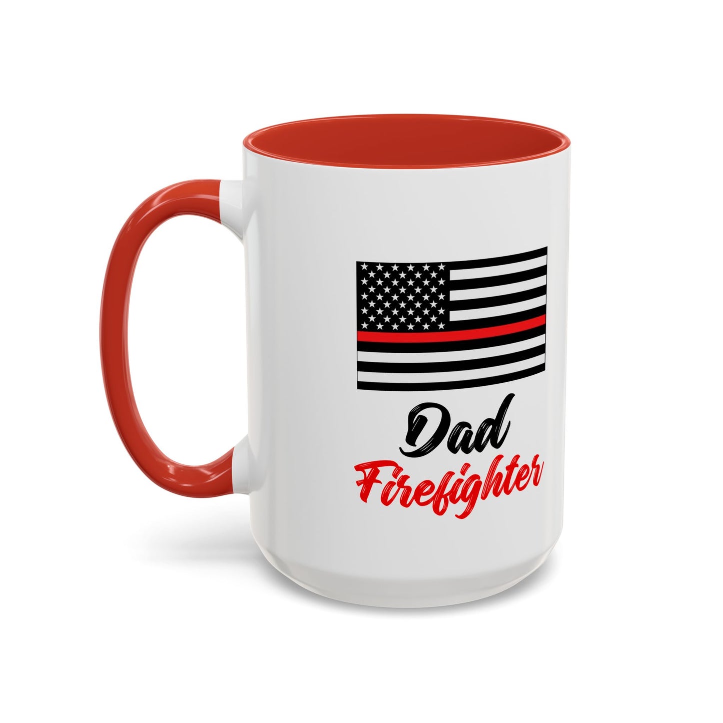 Dad Firefighter Thin Red Line Flag 2024 Wrap Around View Accent Coffee Mug Cup