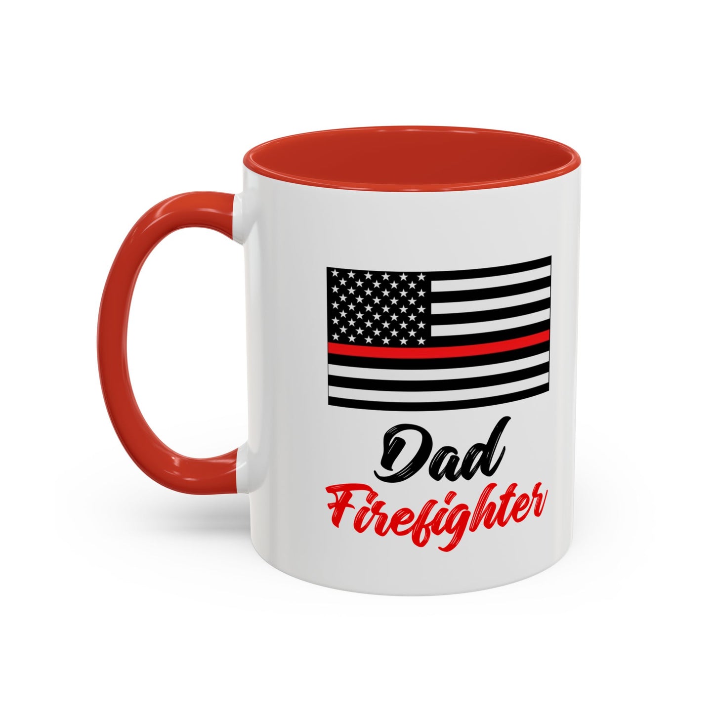 Dad Firefighter Thin Red Line Flag 2024 Wrap Around View Accent Coffee Mug Cup