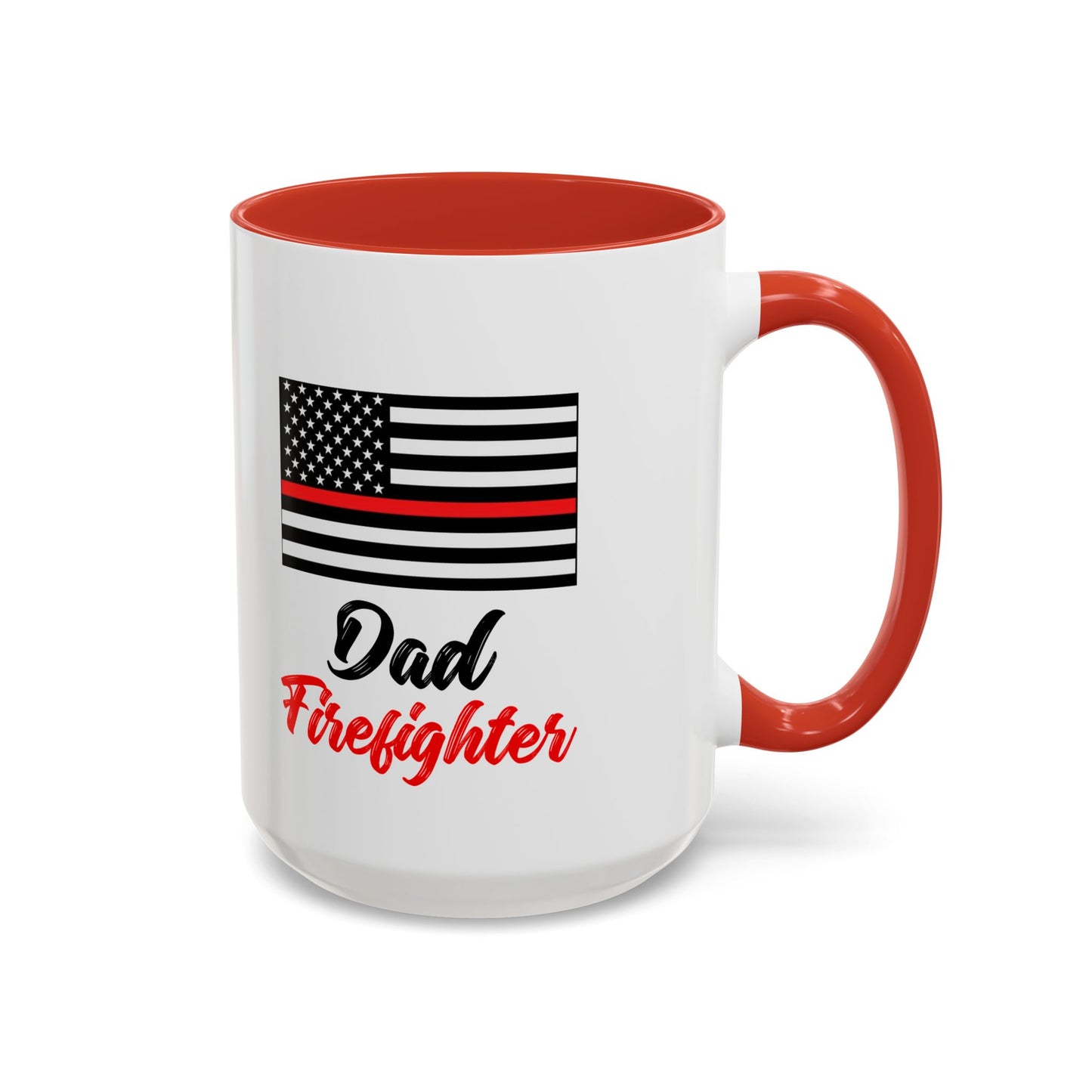 Dad Firefighter Thin Red Line Flag 2024 Wrap Around View Accent Coffee Mug Cup